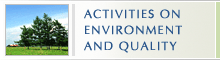 ACTIVITIES ON ENVIRONMENT AND QUALITY