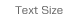 Text Size