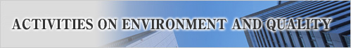 ACTIVITIES ON ENVIRONMENT AND QUALITY