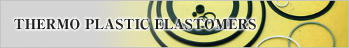 THERMO PLASTIC ELASTOMERS
